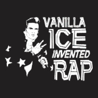 Vanilla Ice Invented Rap T-shirt | Artistshot