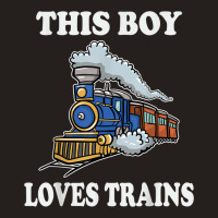 This Boy Loves Trains Gift Train Wagon Lover Gifts Tank Top | Artistshot