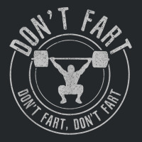 Don't Fart   Funny Weightlifting Power Lifting Bodybuilding Tank Top Crewneck Sweatshirt | Artistshot