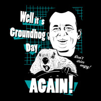 Well It Is Groundhog Day Again! Pocket T-shirt | Artistshot