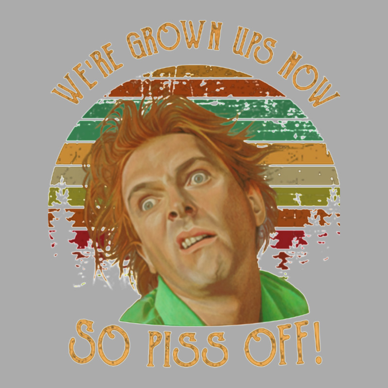 We Re Grown Ups Now So Piss Off   Gift Shirt T-Shirt by enaitzriskusq | Artistshot