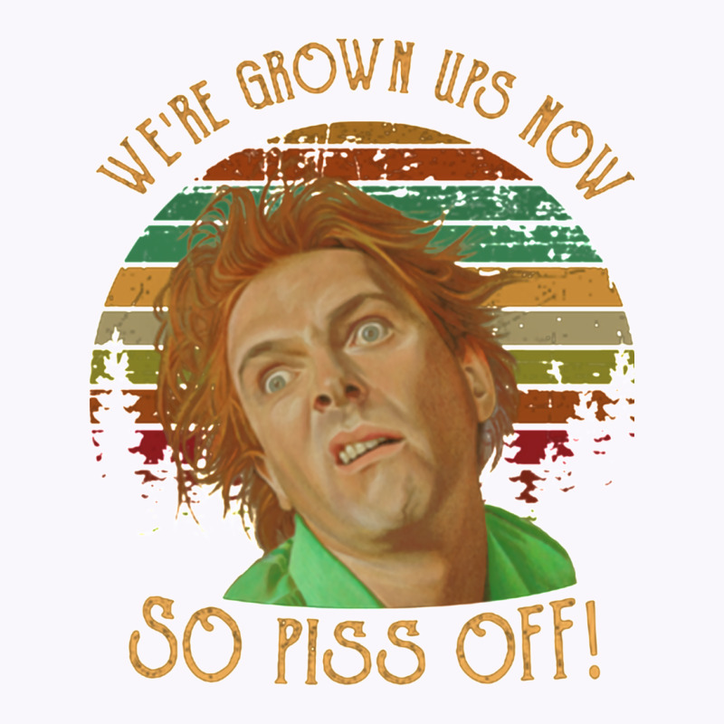 We Re Grown Ups Now So Piss Off   Gift Shirt Tank Top by enaitzriskusq | Artistshot