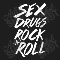 Sex Drugs Rock N Roll Classic T-shirt | Artistshot