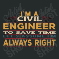 I'm An Engineer To Save Time Let's Just Assume I'm Always Right Funny Women's Triblend Scoop T-shirt | Artistshot