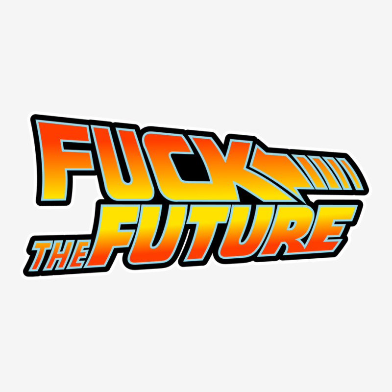 Fuck The Future (white Border) Scorecard Crop Tee by evrondhruws | Artistshot