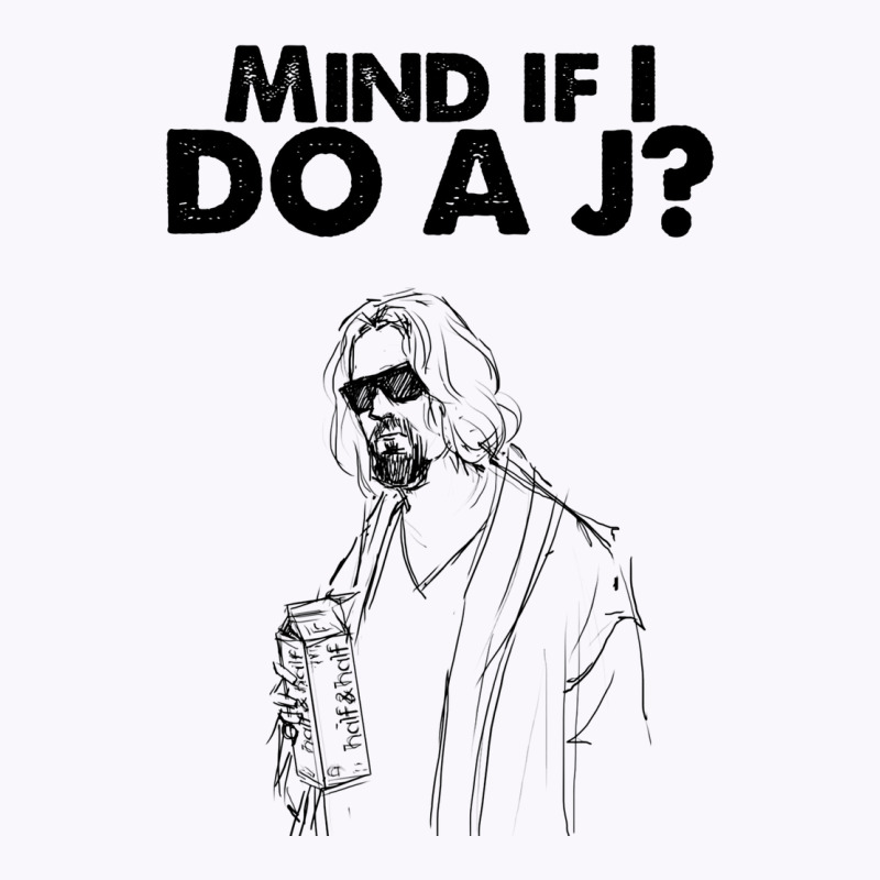 Big Lebowski  Mind If I Do A J The Dude Quote Tank Top | Artistshot