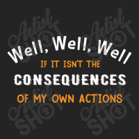 Well Funny Actions Humor Hilarious Consequences 3/4 Sleeve Shirt | Artistshot