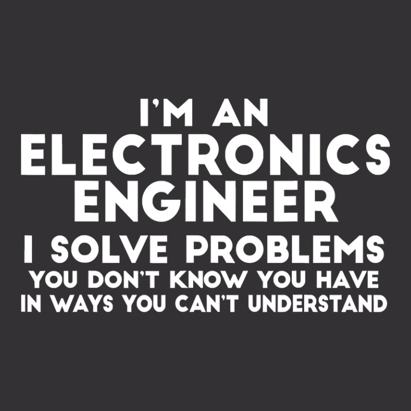 Engineer Funny Gift  Electronics Engineer I Solve Problems Vintage Hoodie by casaniuy89 | Artistshot