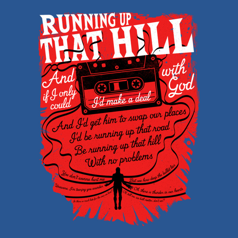 Running Up That Hill T-Shirt by stiipprziguii | Artistshot