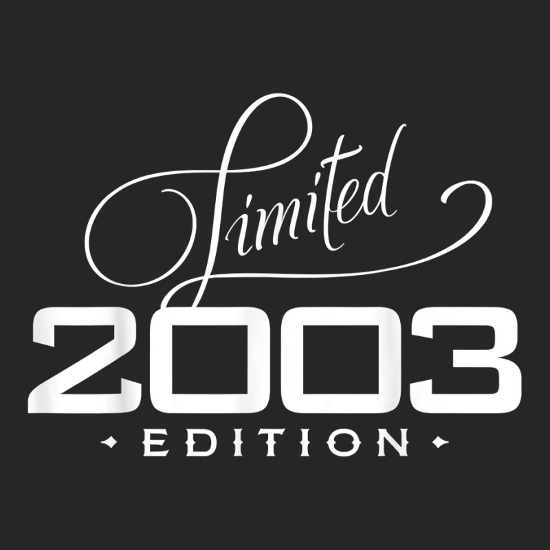 20th Milestone Birthday 2003 Limited Edition Born In 00s T Shirt Ladies Fitted T-Shirt by darrene68stu | Artistshot