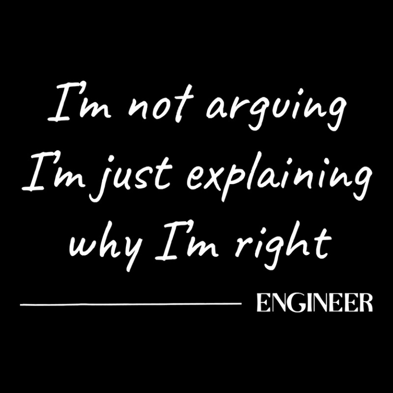 Engineer I M Not Arguing  Funny Engineering Engineers Quote Adjustable Cap by casaniuy89 | Artistshot