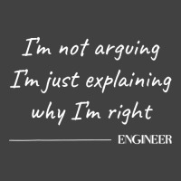 Engineer I M Not Arguing  Funny Engineering Engineers Quote Vintage T-shirt | Artistshot