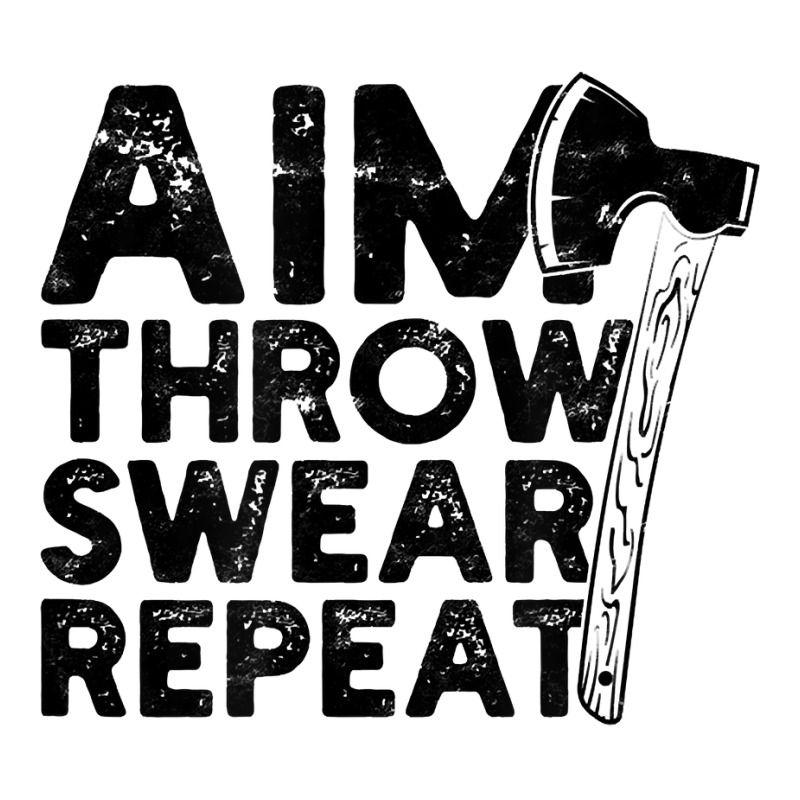 Aim Throw Swear Repeat   Axe T Shirt Crewneck Sweatshirt | Artistshot