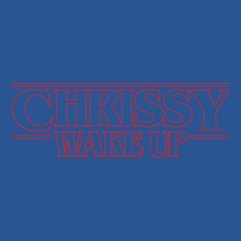 Chrissy Wake Up T-Shirt by kakhuwoldtf | Artistshot