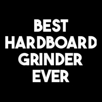 Best Hardboard Grinder Ever T Shirt Baby Tee | Artistshot