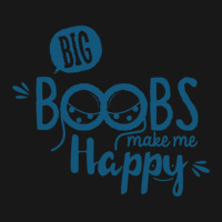 Big Boobs Make Me Happy Flannel Shirt | Artistshot