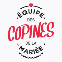 Equipe Des Copines De La Mariée T-shirt | Artistshot