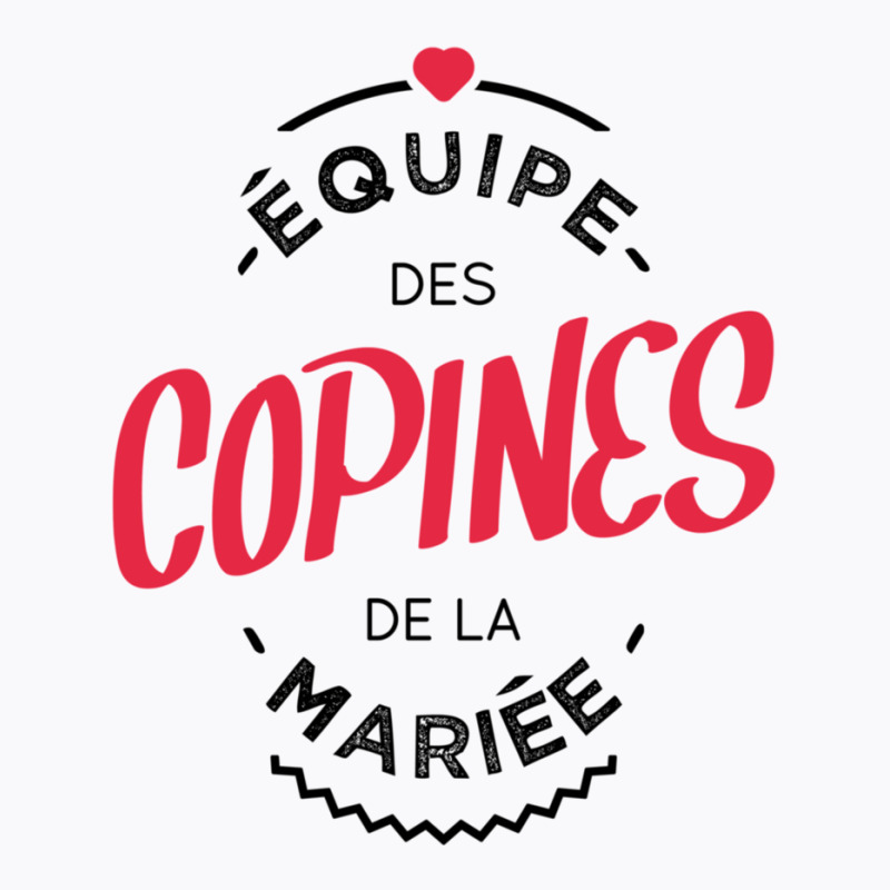 Equipe Des Copines De La Mariée T-shirt | Artistshot