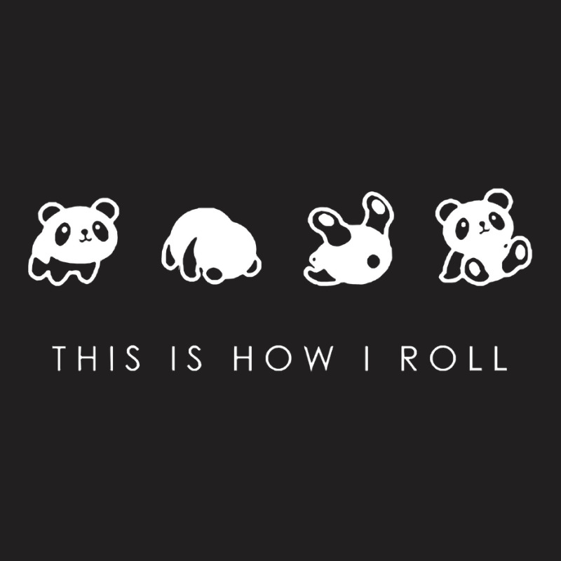 This Is How I Roll T-shirt | Artistshot