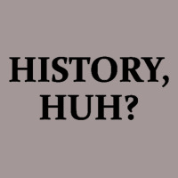 History Huh  Gift Vintage Hoodie | Artistshot