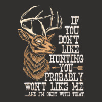 Hot Trend If You Don't Like Hunting You Probably Don't Like Me Hunting Champion Hoodie | Artistshot