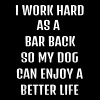 I Worked Hard As A Bar Back For My Dogs Lifestyle T Shirt Adjustable Cap | Artistshot