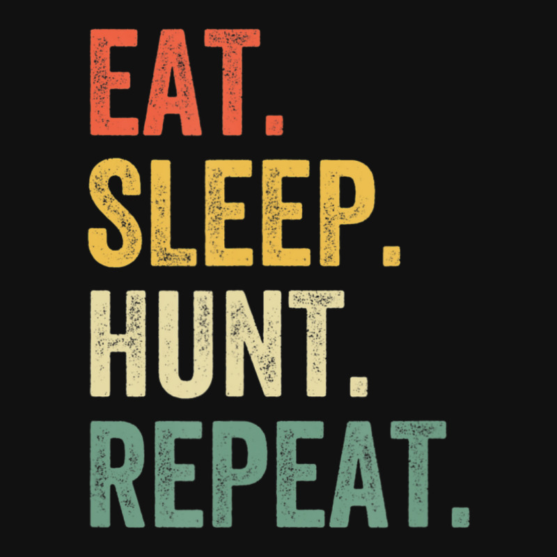 Hot Trend Mens Eat Sleep Hunt Repeat Hunter Vintage Hunting Bicycle License Plate | Artistshot