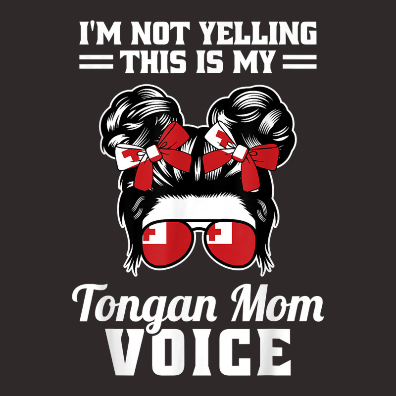 I'm Not Yelling This Is My Tongan Mom Voice Tonga Space Buns T Shirt Racerback Tank by hyong5i4 | Artistshot