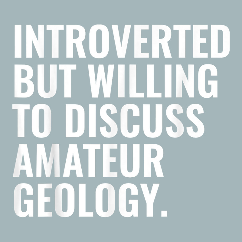 Introverted But Willing To Discuss Amateur Geology Funny T Shirt Unisex Sherpa-Lined Denim Jacket by calvinittgos | Artistshot