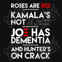 Roses Are Red Kamala's Not Black Joe Has Dementia And Hunters On Crack Graphic Youth T-shirt | Artistshot