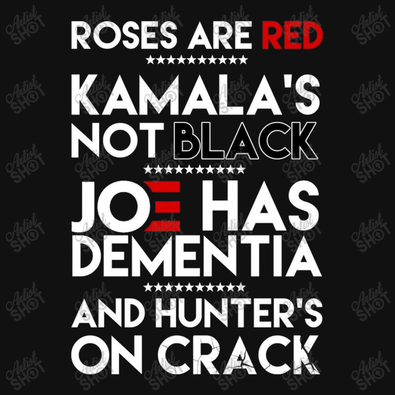 Roses Are Red Kamala's Not Black Joe Has Dementia And Hunters On Crack Graphic Youth T-shirt | Artistshot