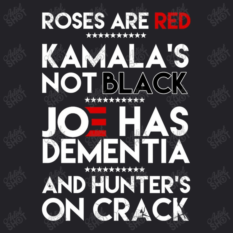 Roses Are Red Kamala's Not Black Joe Has Dementia And Hunters On Crack Youth Tee | Artistshot