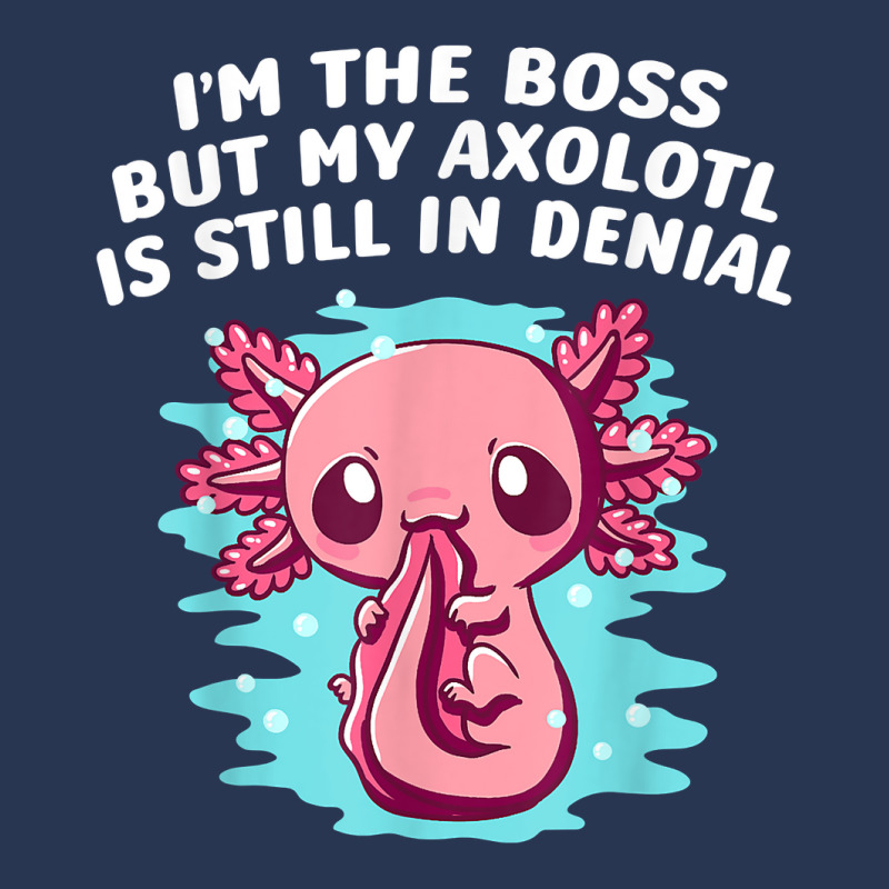 Im Boss But My Axolotl Is In Denial Funny Salamander Humor T Shirt Men Denim Jacket by kayleeantb2tp | Artistshot