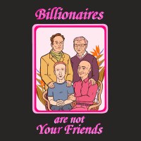 Hot Trend Billionaires Are Not Your Friends (3) Ladies Fitted T-shirt | Artistshot