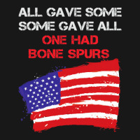 All Gave Some Some Gave All One Had Bone Spurs Flannel Shirt | Artistshot