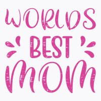 Worlds Best Mom T-shirt | Artistshot