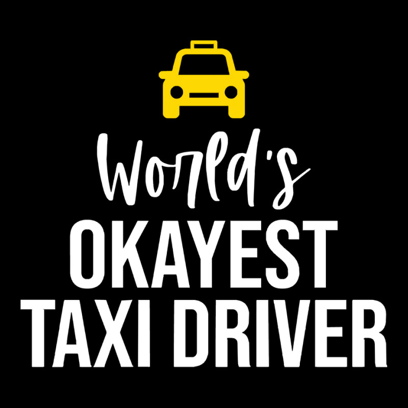 Worlds Okayest Taxi Driver Cab Driving Gift Funny Taxi Driver Zipper Hoodie by Eme90 | Artistshot