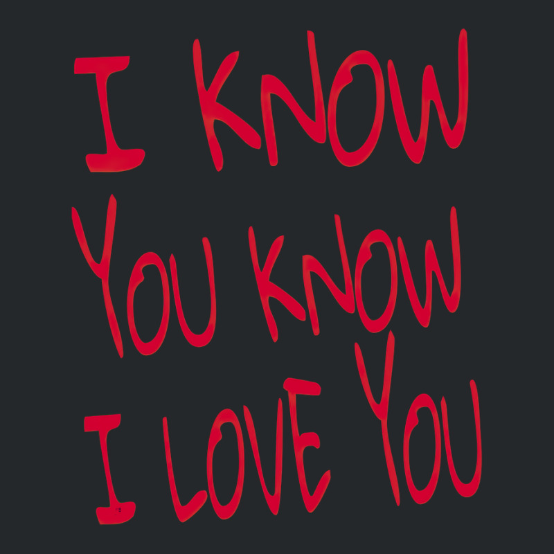 Valentine I Know You Know I Love You Crewneck Sweatshirt | Artistshot