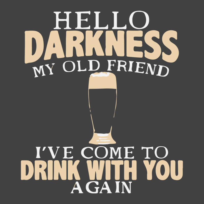 Hello Darkness My Old Friend I've Come To Drink You Again Vintage T-shirt | Artistshot