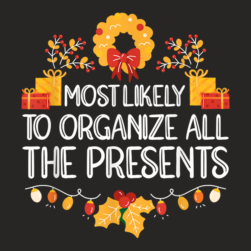 Most Likely To Organize All The Presents Christmas Pajama T Shirt Ladies Fitted T-Shirt by sheritl9tl | Artistshot