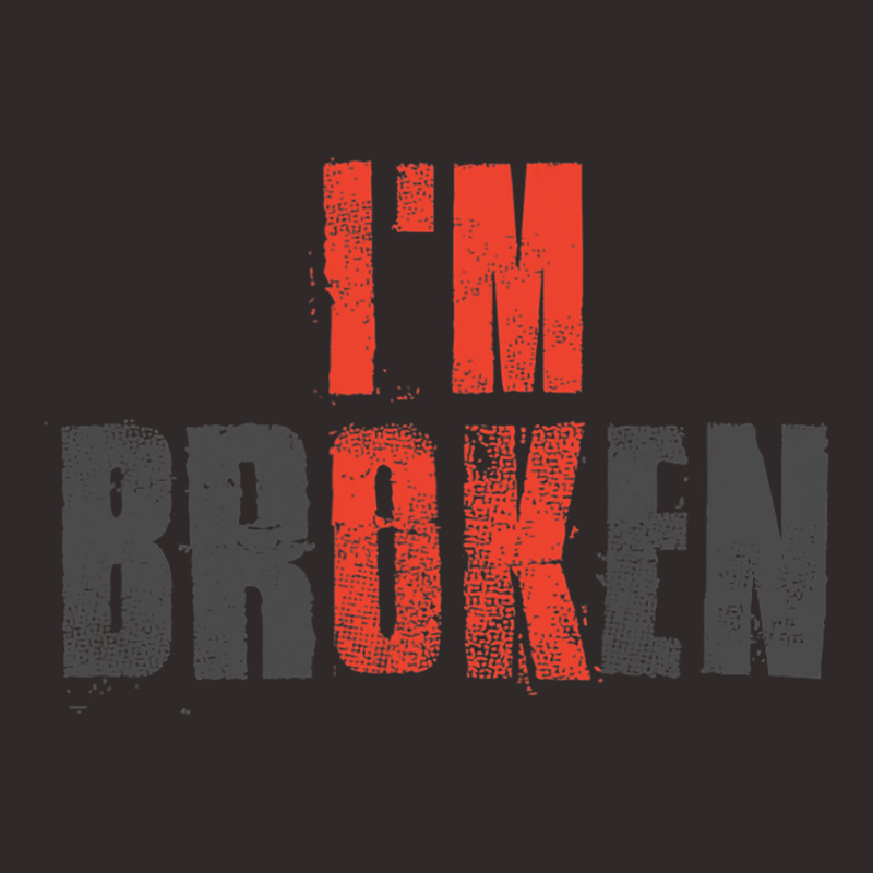 I M Ok I M Broken Invisible Illness Broken Racerback Tank | Artistshot