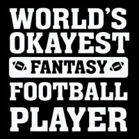 Limited Edition World's Okayest Fantasy Football Player Funny D9 Adjustable Cap | Artistshot