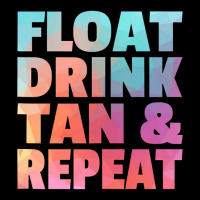 Float Drink Tan   Repeat Summer Beach Swimming Pool Vacation Toddler Sweatshirt | Artistshot