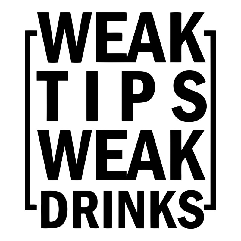 Weak Tips Weak Drinks Zipper Hoodie | Artistshot