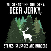 Limited Edition You See Nature, I See A Deer Jerky. Hunting Adjustable Cap | Artistshot