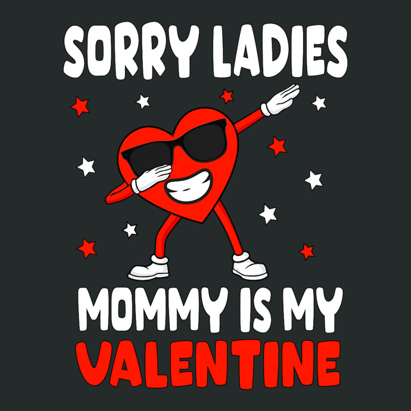 Sorry Ladies Mommy Is My Valentine Boys Valentines Mom Son Women's Triblend Scoop T-shirt by JohnNichols89123 | Artistshot