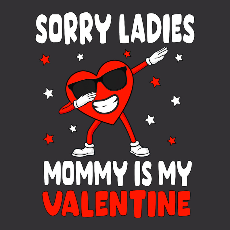 Sorry Ladies Mommy Is My Valentine Boys Valentines Mom Son Vintage Hoodie And Short Set by JohnNichols89123 | Artistshot