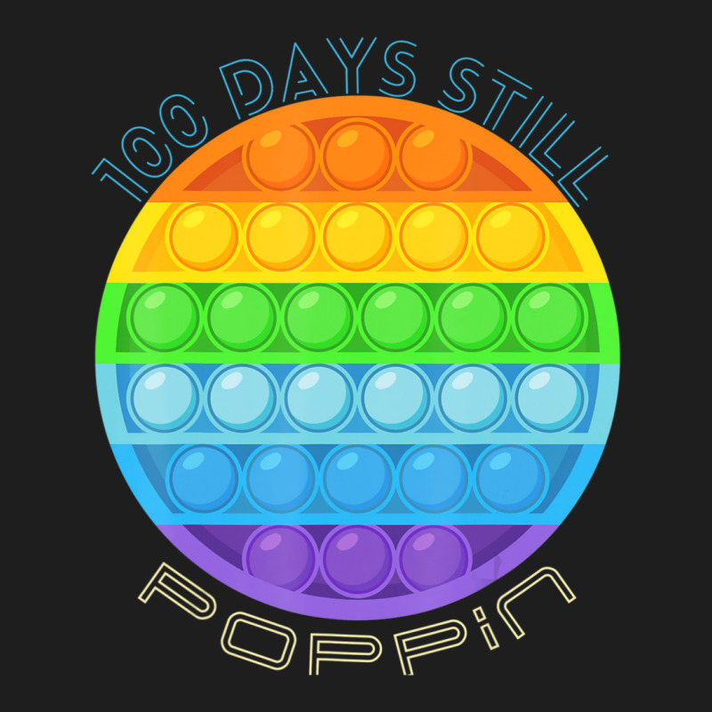 Trending 100th Day Of School 100 Days And Still Poppin Pop It Classic T-shirt | Artistshot