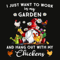 Chicken Chick I Just Want To Work In My Garden And Hang Out Chicken Gn Scorecard Crop Tee | Artistshot