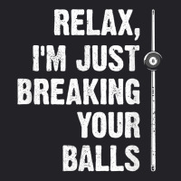 Relax I'm Just Breaking Your Balls Billiards Player Snooker T Shirt Youth Tee | Artistshot